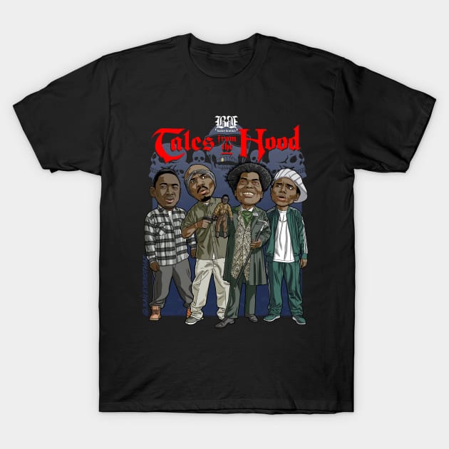 Tales from the hood T-Shirt by BaileyBrothaz